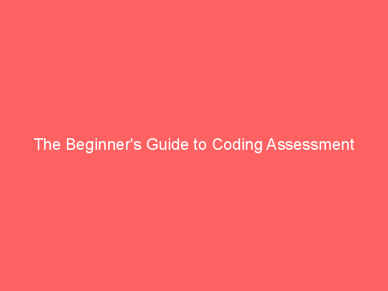 The Beginner S Guide To Coding Assessment Alva Surveyors