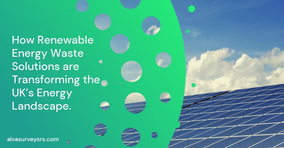 How Renewable Energy Waste Solutions are Transforming the UK’s Energy Landscape.